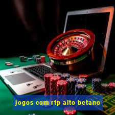 jogos com rtp alto betano