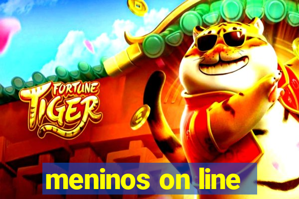 meninos on line