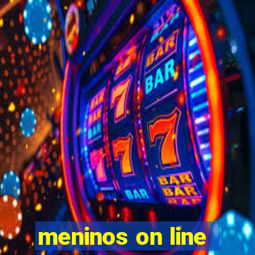 meninos on line