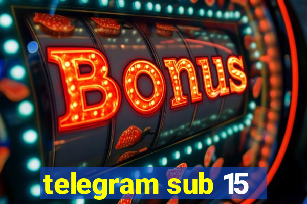 telegram sub 15