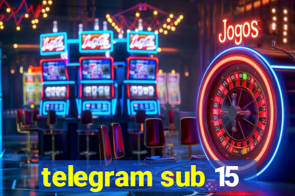 telegram sub 15