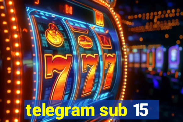 telegram sub 15