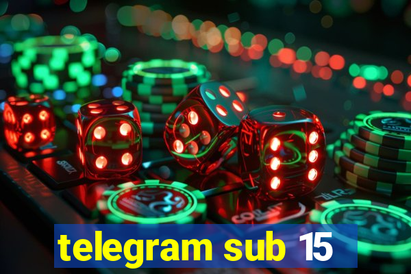 telegram sub 15