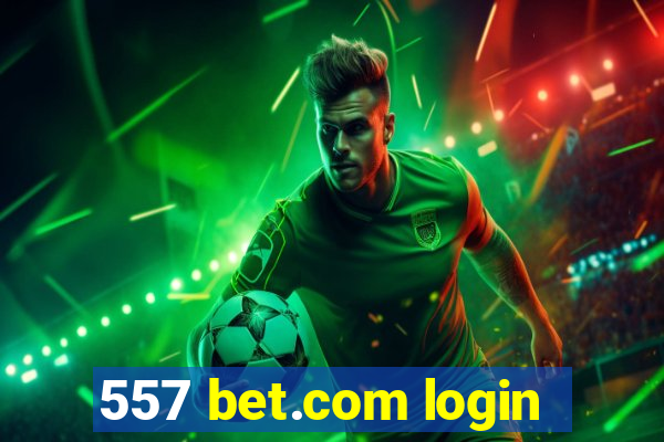 557 bet.com login