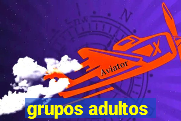 grupos adultos