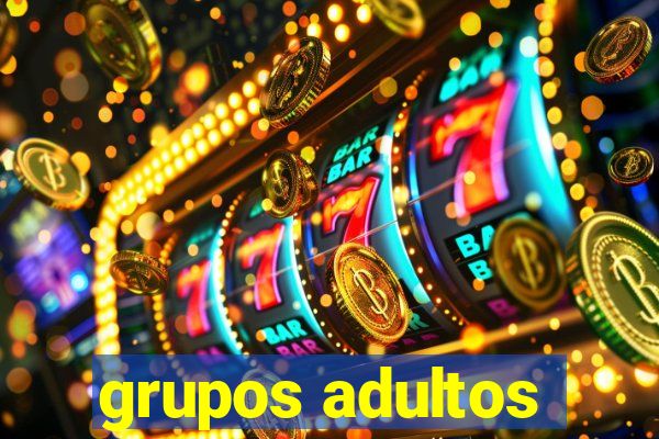 grupos adultos