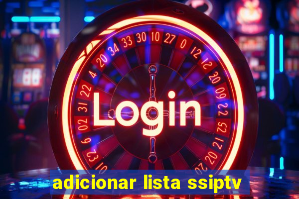 adicionar lista ssiptv