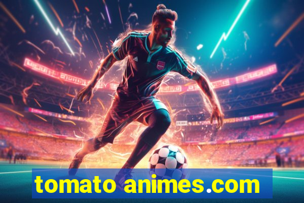 tomato animes.com