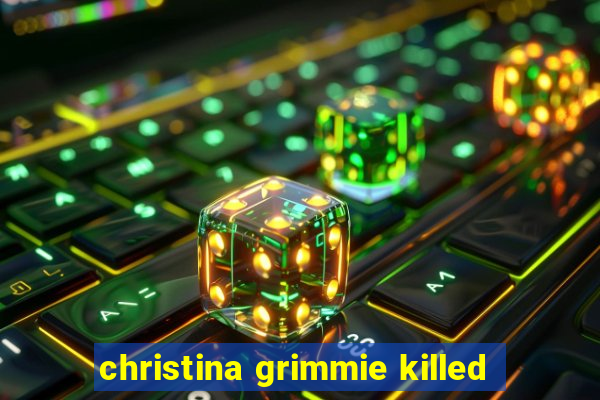 christina grimmie killed