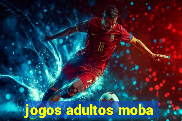 jogos adultos moba