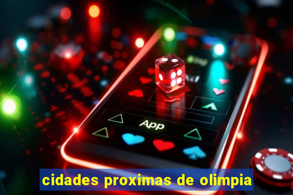 cidades proximas de olimpia