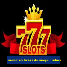 menores taxas de maquininhas