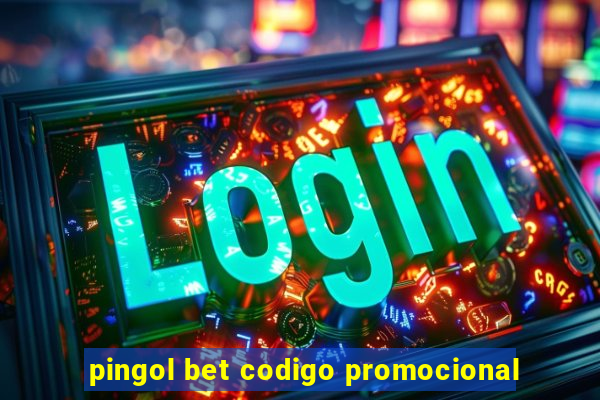 pingol bet codigo promocional