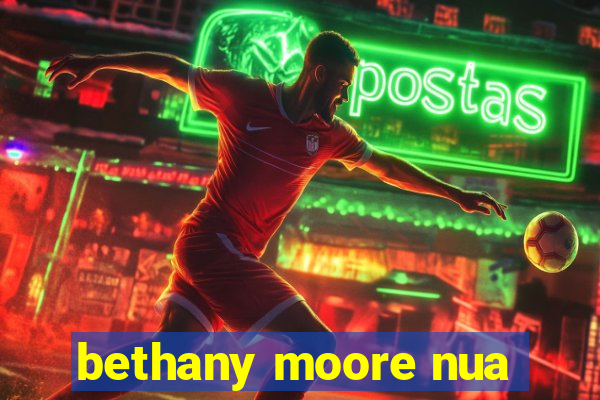 bethany moore nua