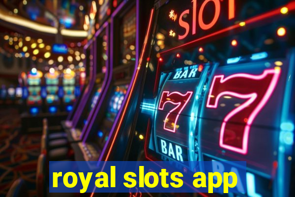 royal slots app