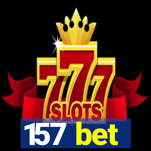 157 bet