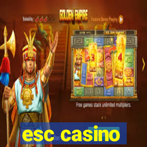 esc casino