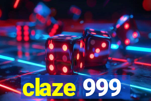 claze 999