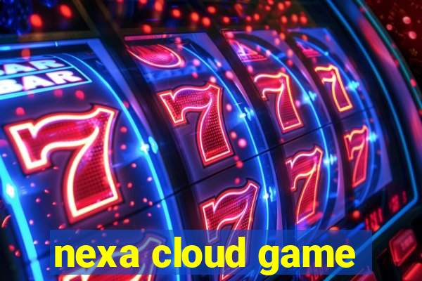 nexa cloud game