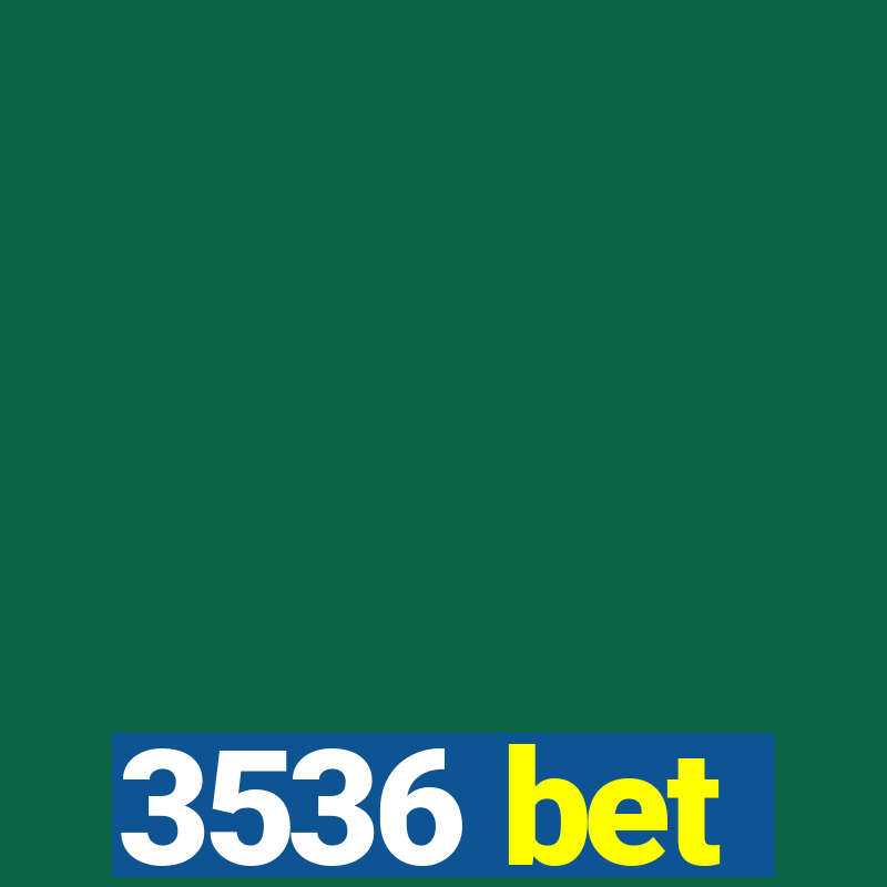 3536 bet