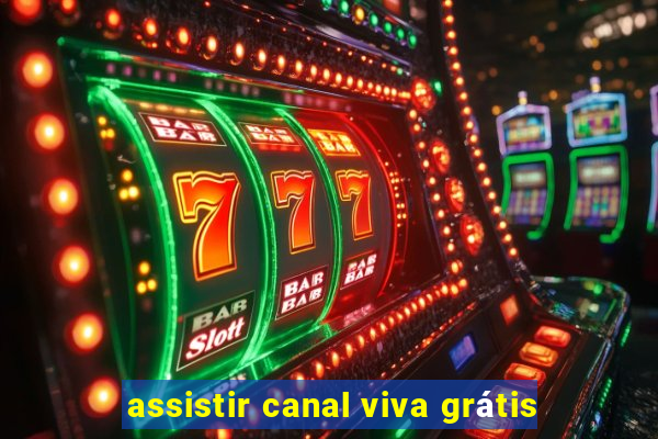 assistir canal viva grátis