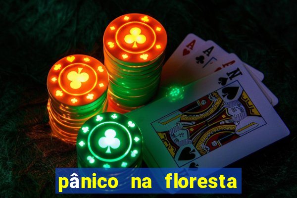 pânico na floresta 2 filme completo dublado mega filmes