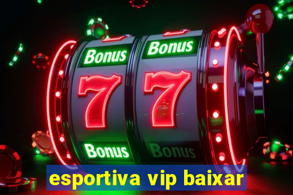 esportiva vip baixar