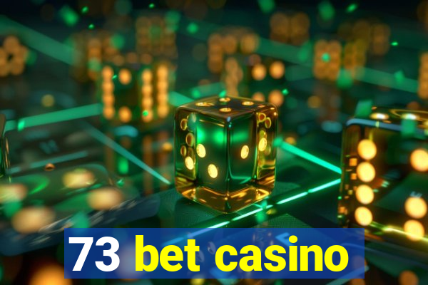 73 bet casino