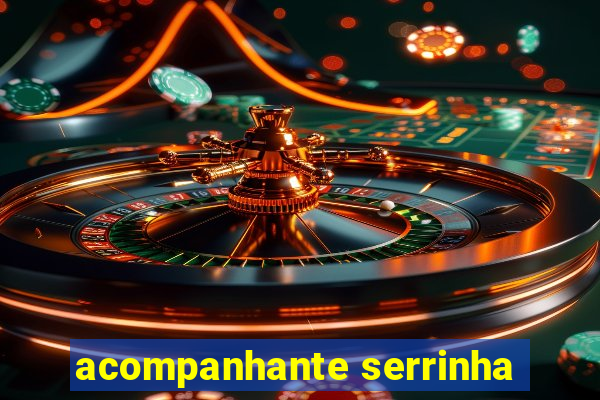 acompanhante serrinha