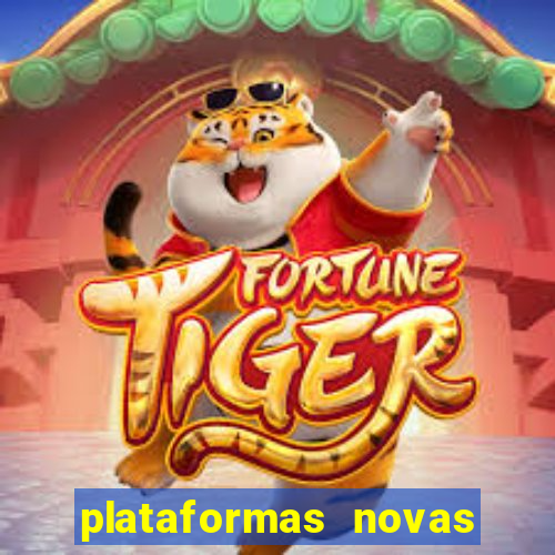 plataformas novas fortune tiger