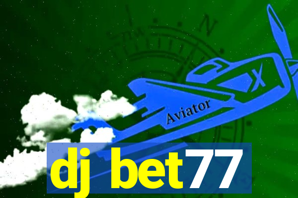 dj bet77