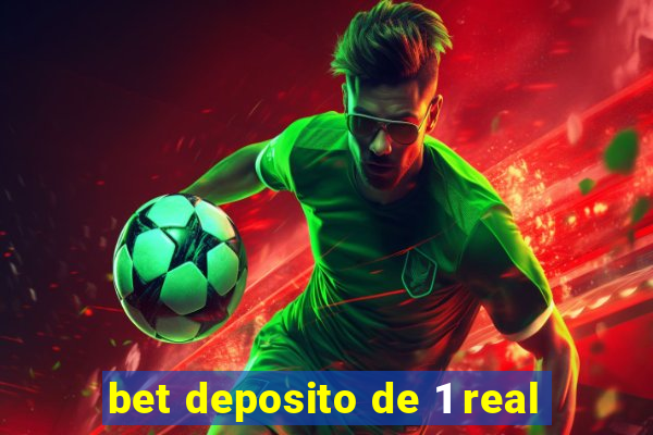 bet deposito de 1 real