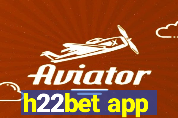 h22bet app