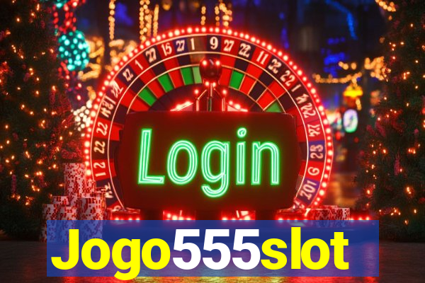 Jogo555slot