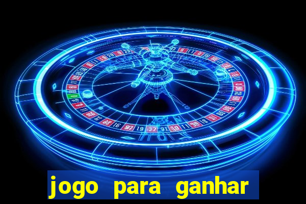 jogo para ganhar dinheiro de verdade sem depositar