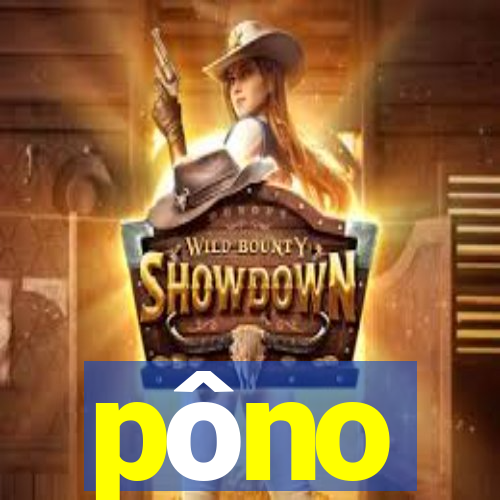 pôno