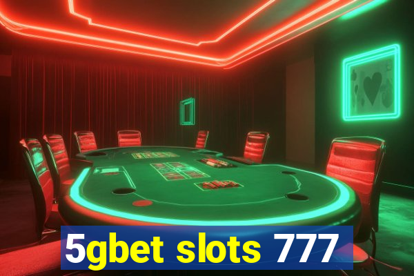 5gbet slots 777