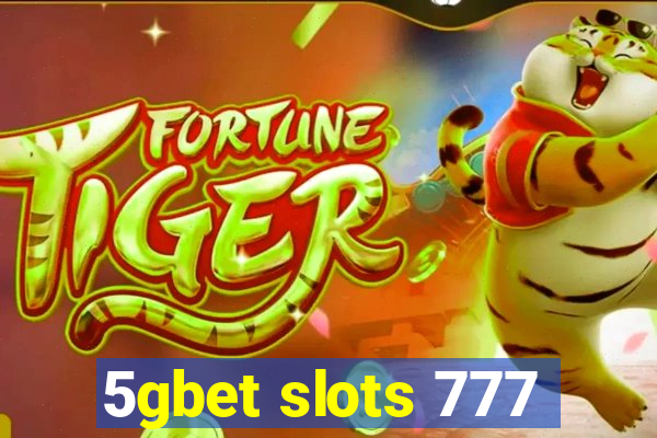 5gbet slots 777