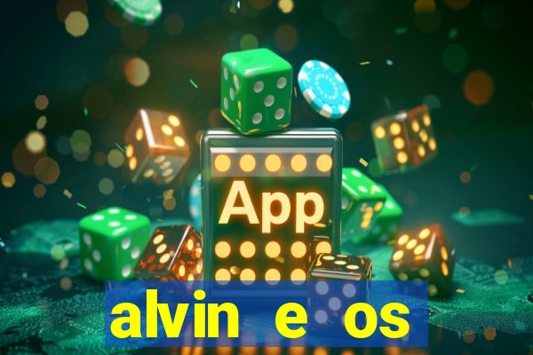 alvin e os esquilos 3 filme completo dublado