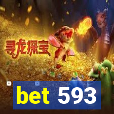 bet 593