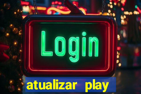 atualizar play store baixar