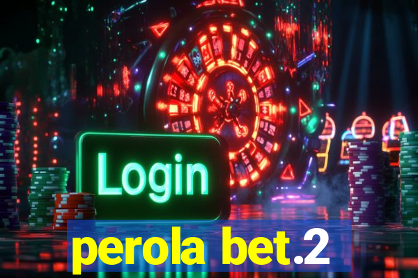 perola bet.2