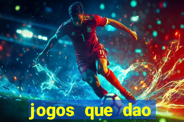 jogos que dao dinheiro ao se cadastrar