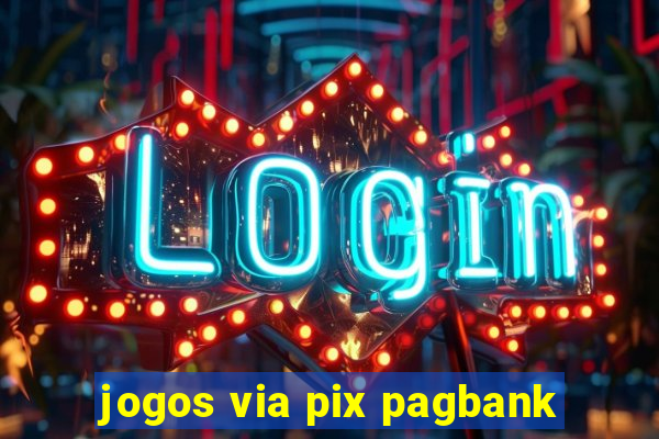 jogos via pix pagbank