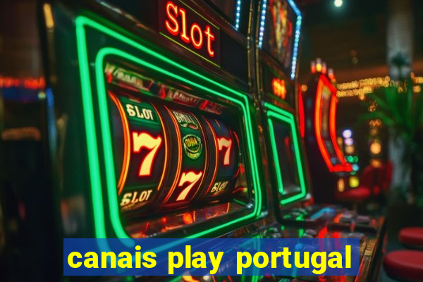 canais play portugal