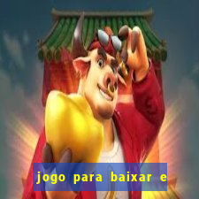 jogo para baixar e ganhar dinheiro