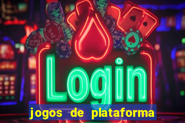 jogos de plataforma para ganhar dinheiro