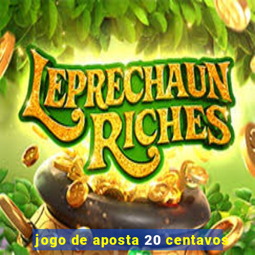 jogo de aposta 20 centavos