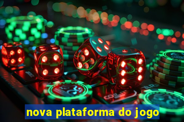 nova plataforma do jogo