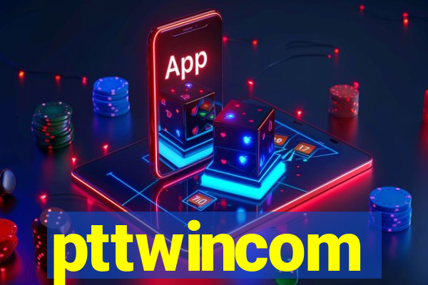 pttwincom